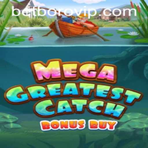 Discover the Exciting World of MegaGreatestCatchBonusBuy on Betboro
